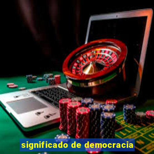 significado de democracia